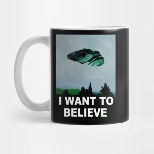 I want to believe by your command. Mug